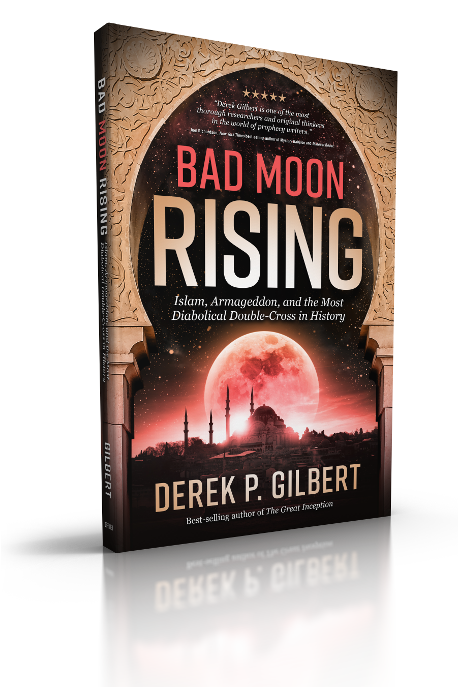 Bad Moon Rising: Islam, Armageddon, and the Most Diabolical Double-Cross in History