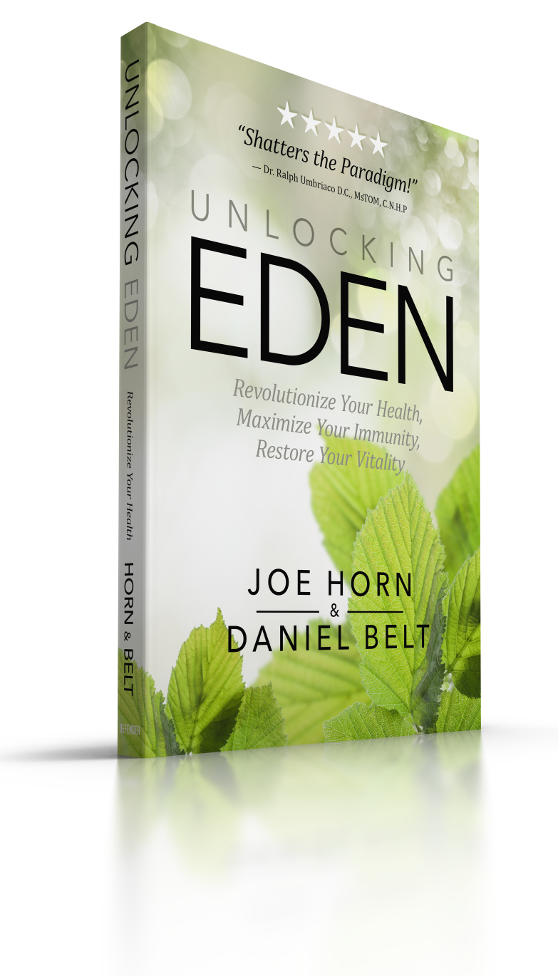 Unlocking Eden: Revolutionize Your Health, Maximize Your Immunity, Restore Your Vitality