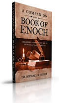 A Companion to the Book of Enoch A Reader’s Commentary, Vol II: The Parables of Enoch (1 Enoch 37-71)