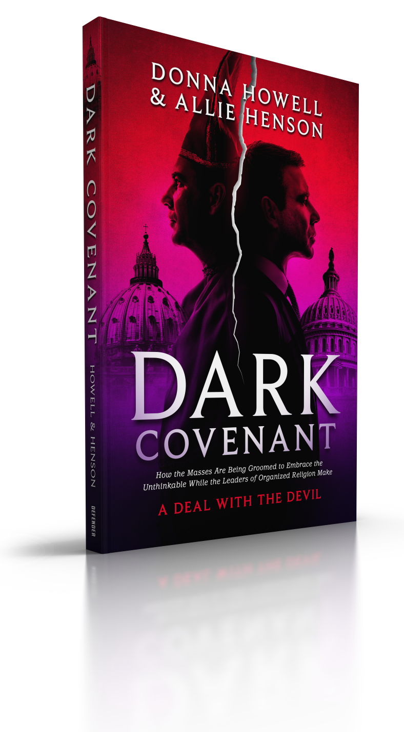Dark Covenant:  How the Masses are Being Groomed to Embrace the Unthinkable While the Leaders of Organized Religion Make A DEAL WITH THE DEVIL