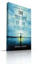 The Triumph of the Redeemed: An Eternal Perspective that Calms Our Fears in Perilous Times