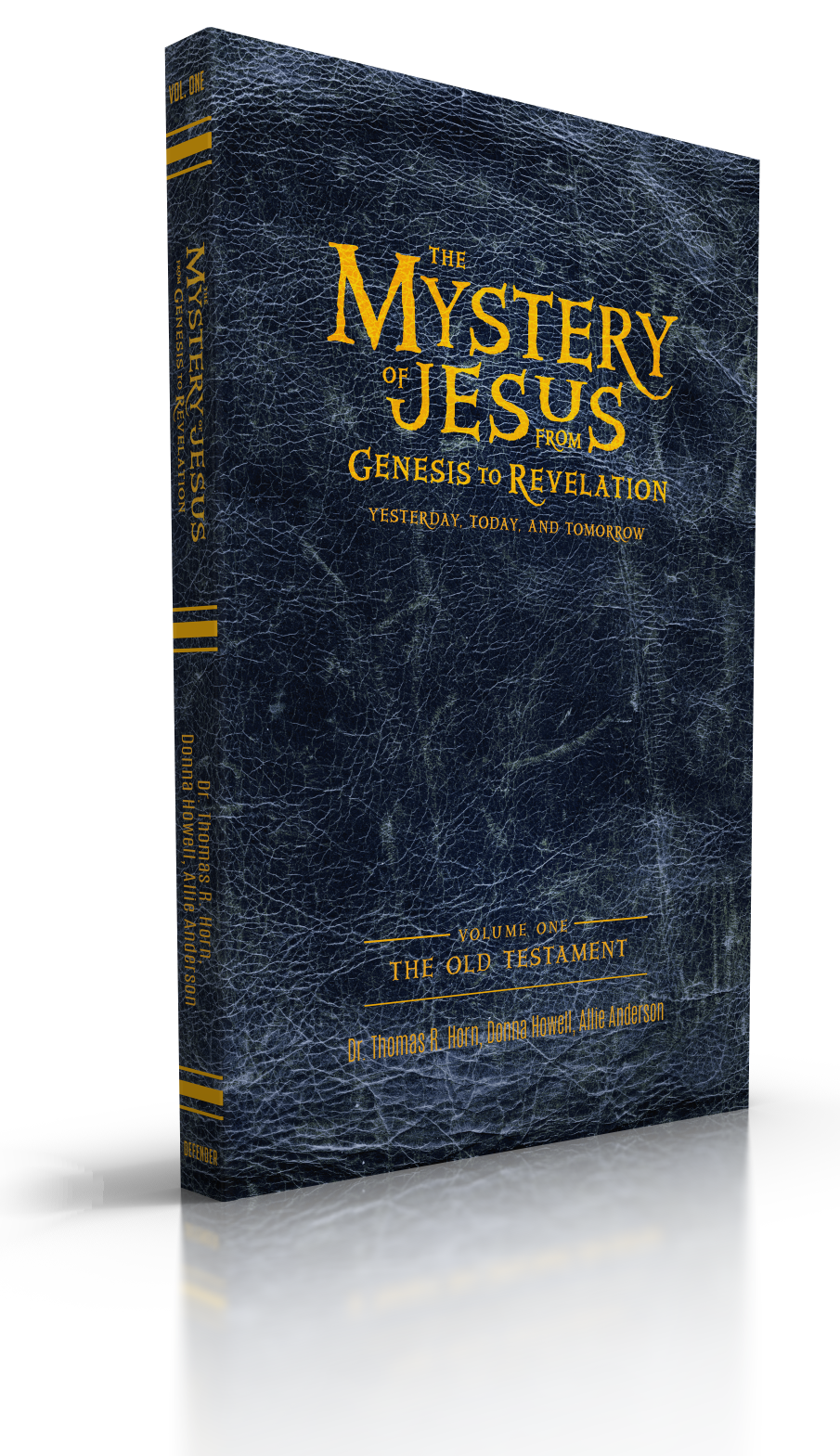 The Mystery of Jesus: From Genesis to Revelation—Yesterday, Today, and Tomorrow: Volume 1: The Old Testament