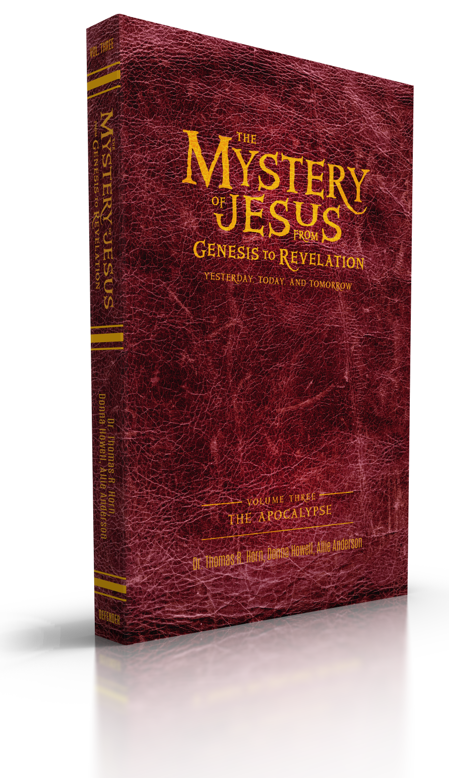 The Mystery of Jesus: From Genesis to Revelation—Yesterday, Today, and Tomorrow: Volume 3: The Apocalypse
