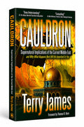 Cauldron: Supernatural Implications of the Current Middle East -- and Why What Happens Next Will Be Important to You