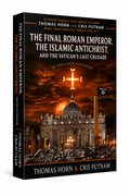 The Final Roman Emperor, the Islamic Antichrist, and the Vatican's Last Crusade