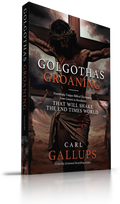 Golgotha’s Groaning: Stunningly Unique Biblical Disclosures from Genesis to Revelation that are Shaking the End Times World