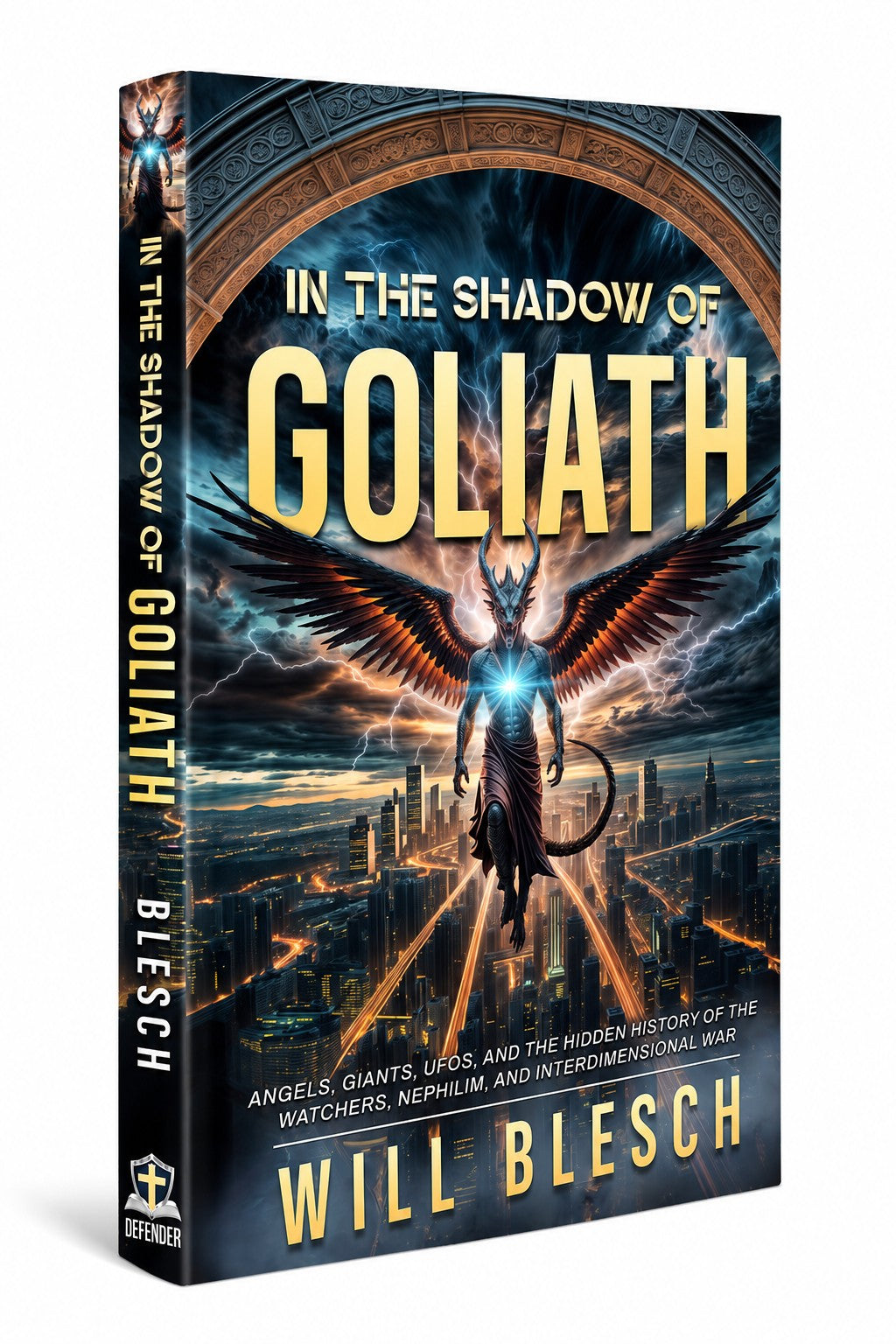 In the Shadow of Goliath: Angels, Giants, UFOs, and the Hidden History of the Watchers, Nephilim, and Interdimensional War