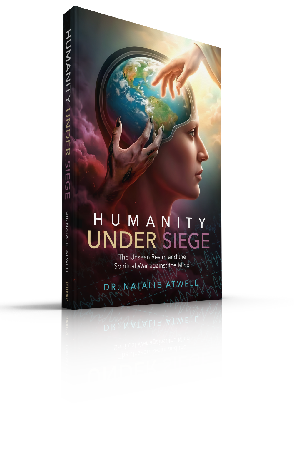 Humanity Under Siege: The Unseen Realm and the Spiritual War Against the Mind