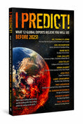 I Predict: What 12 Global Experts Believe You Will See Before 2025!