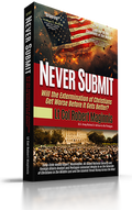 Never Submit: Will the Extermination of Christians get worse before it Gets Better?