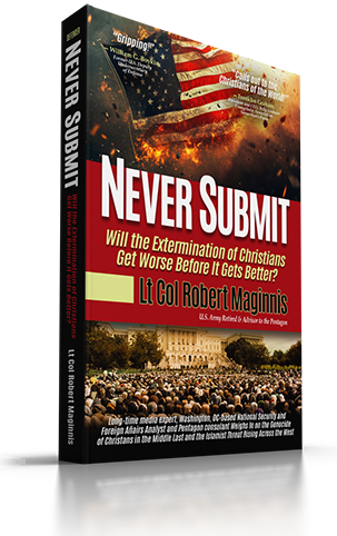 Never Submit: Will the Extermination of Christians get worse before it Gets Better?