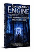 Pandemonium's Engine: Satan's Emanant and Final Assault on the Creation of God