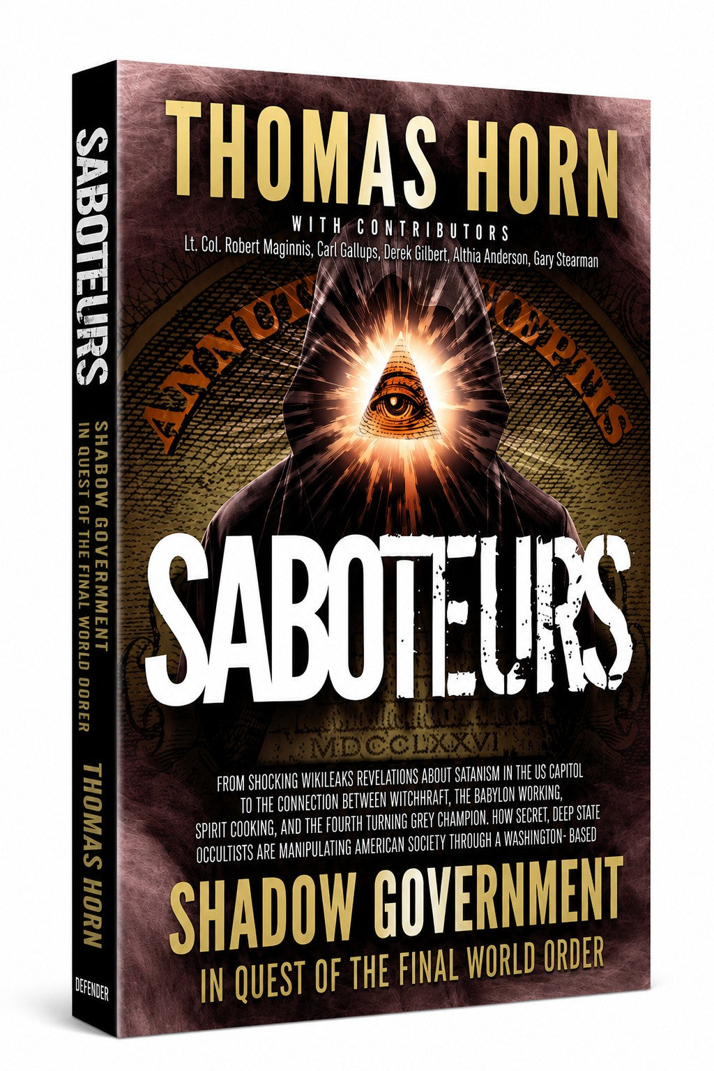 Saboteurs: How Secret, Deep State Occultists Are Manipulating American Society Through A Washington-Based Shadow Government In Quest Of The Final World Order!