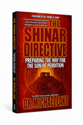 The Shinar Directive: Preparing the way for the Son of Perdition