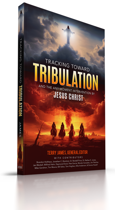 Tracking Toward Tribulation: And the Any-Moment Intervention by Jesus Christ
