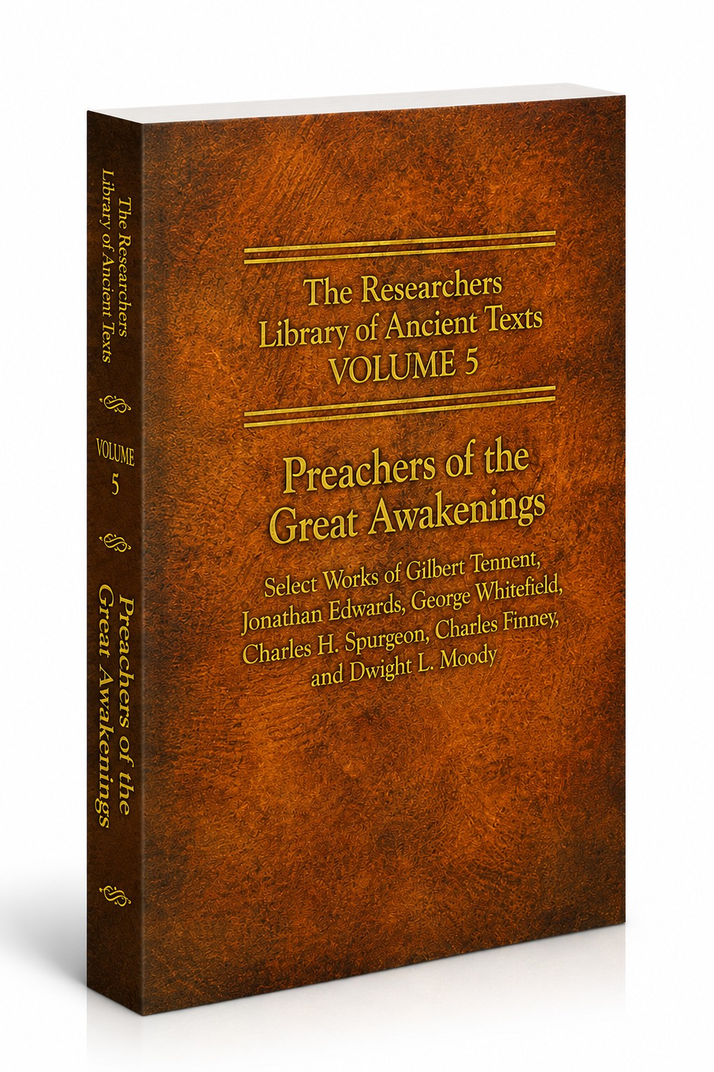 The Researchers Library of Ancient Texts Volume 5: The Preachers of the Great Awakenings